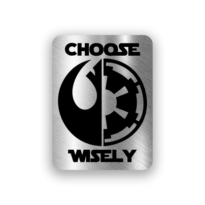 Star Wars inspired engraved car badge with “Choose Wisely” text and split rebel empire symbol design