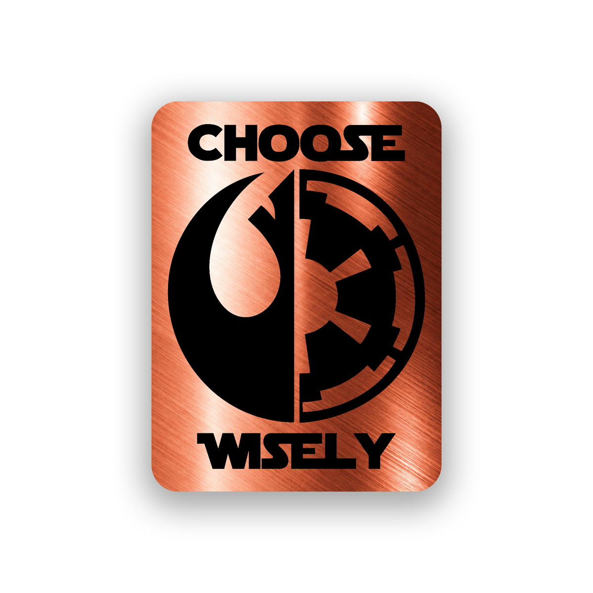 Engraved vehicle badge with bold Choose Wisely lettering and dual sci fi faction symbol design