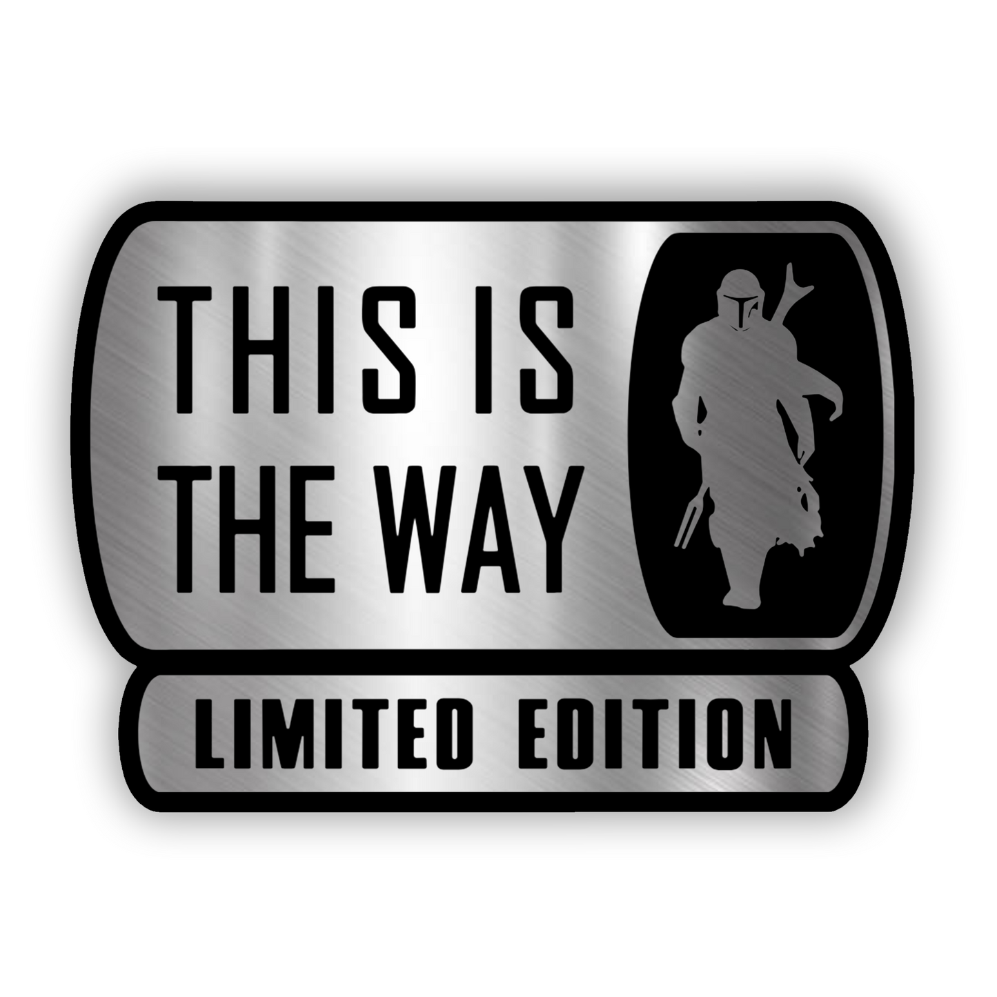 This Is the Way Limited Edition engraved car badge with brushed silver finish